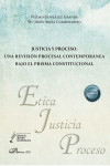 Justicia y proceso. Una revisión procesal contemporánea bajo el prisma constitucional | 9788413778686 | Portada