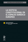 La Justicia Constitucional en el Espacio Jurídico Europeo | 9788413977263 | Portada