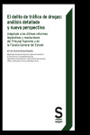 El delito de tráfico de drogas: análisis detallado y nueva perspectiva | 9788413881102 | Portada