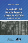 La evolución del derecho procesal a la luz de justicia. 40 años de historia | 9788419045065 | Portada