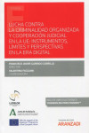 Lucha contra la criminalidad organizada y cooperación judicial de la UE: instrumentos, límites y perspectivas en le era digital | 9788413918709 | Portada