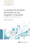 Protección de datos personales en los juzgados y tribunales. Un enfoque desde la perspectiva procesal | 9788419032065 | Portada