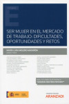 Ser mujer en el mercado de trabajo: dificultades, oportunidades y retos | 9788413911236 | Portada