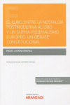 Euro, entre la nostalgia postmoderna al oro y un Supra-federalismo europeo Un debate constitucional | 9788413917559 | Portada