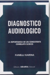 DIAGNÓSTICO AUDIOLÓGICO. La Importancia de un Consistente Correlato Clínico | 9789875704589 | Portada