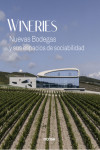 WINERIES. NUEVAS BODEGAS Y SUS ESPACIOS DE SOCIABILIDAD | 9788417557379 | Portada