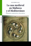 LA CASA MEDIEVAL EN MALLORCA Y EL MEDIERRÁNEO | 9788418932113 | Portada