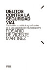 Delitos contra la Seguridad Vial. Tras la labor nomofiláctica y unificadora de la Sala Segunda del Tribunal Supremo | 9788412488623 | Portada