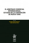 El arbitraje comercial internacional: Estudio de la convención de Nueva York | 9788413970110 | Portada