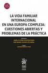 La vida familiar internacional en una Europa compleja: cuestiones abiertas y problemas de la práctica | 9788411132978 | Portada