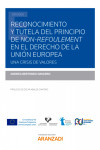 Reconomiento y tutela del principio de non-refoulement en el derecho de la Unión Europea. Una crisis de valores | 9788413914404 | Portada