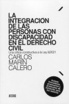 La integración de las personas con discapacidad en el derecho civil . Una crítica constructiva de la Ley 8/2021.  Incluye formularios, prontuarios y protocolos de actuación para los notarios | 9788412488609 | Portada