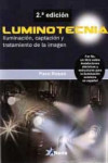 Luminotecnia. Iluminación, captación y tratamiento de la imagen | 9788412385526 | Portada