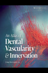 An Atlas of Human Dental Vascularity & Innervation | 9781647241001 | Portada