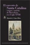 CONVENTO SANTA CATALINA VIRGEN MARTIR DE BARCELONA. 2 TOMOS | 9788482603742 | Portada
