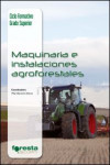MAQUINARIA E INSTALACIONES AGROFORESTALES | 9788492977710 | Portada