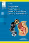 Ecografía en Reproducción, Endometriosis, Dolor Pélvico y Suelo Pélvico + ebook | 9788491109099 | Portada
