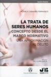 La trata de seres humanos: concepto desde el marco normativo. Una aproximación al delito | 9788419045485 | Portada