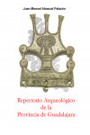 Repertorio Arqueológico de la Provincia de Guadalajara | 9788418131639 | Portada