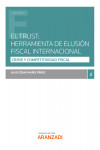 El Trust: herramienta de elusión fiscal internacional. Crisis y competitividad fiscal | 9788413919447 | Portada