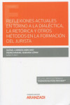 Reflexiones actuales en torno a la dialéctica, la retórica y otros métodos en la formación del jurista | 9788413905945 | Portada