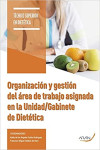 ORGANIZACIÓN Y GESTIÓN DEL ÁREA DE TRABAJO ASIGNADA EN LA UNIDAD/GABINETE DE DIETÉTICA | 9788417554682 | Portada