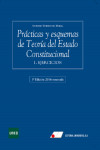 Prácticas y Esquemas de Teoría del Estado Constitucional 1. Ejercicios. (2 Vol.) | 9788479914660 | Portada
