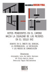 Retos pendientes en el camino hacia la igualdad de las mujeres en el Siglo XXI. Debates en el ámbito del derecho, la criminología, la sociología y los medios de comunicación | 9788429025590 | Portada