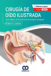 Cirugía del Oído Ilustrada. Atlas Integral de Técnicas Microquirúrgicas Otológicas | 9789585348981 | Portada