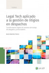 Legal Tech aplicado a la gestión de litigios en despachos. Transformación digital de procesos de trabajo de abogados y procuradores | 9788419032355 | Portada