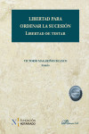 Libertad para ordenar la sucesión.  Libertad de testar | 9788411223089 | Portada