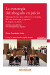 Estrategia del abogado en juicio. Manual práctico para elaborar la estrategia del caso, interrogar y exponer el alegato en juicio (Contiene casos prácticos con interrogarorios y alegatos) | 9788411246149 | Portada