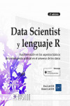 Data Scientist y lenguaje R. Autoformación en los aspectos básicos de la inteligencia artificial en el universo de los datos | 9782409035746 | Portada