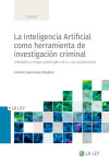 Inteligencia artificial como herramienta de investigación criminal. Utilidades y riesgos potenciales de su uso jurisdiccional | 9788419032553 | Portada