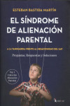 El síndrome de alienación parental. Vol.I A la vanguardia frente al negacionismo del SAP. Preguntas, respuestas y soluciones | 9788419304032 | Portada