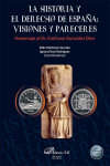 La Historia y el Derecho de España: visiones y pareceres. Homenaje al Dr. Emiliano González Díez | 9788411223577 | Portada