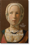 What Great Paintings Say. 100 Masterpieces in Detail | 9783836559263 | Portada