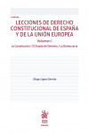 Lecciones de Derecho Constitucional de España y de la Unión Europea Vol I. La Constitución/El Estado de Derecho/La Democracia | 9788411471688 | Portada