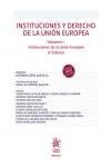 Instituciones y Derecho de la Unión Europea Volumen I. Instituciones de la Unión Europea | 9788411308410 | Portada