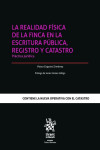 La realidad física de la finca en la escritura pública, registro y catastro. Práctica jurídica | 9788411307499 | Portada