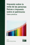 Impuesto sobre la Renta de las Personas Físicas e Impuesto sobre el Patrimonio. Casos Prácticos | 9788445444245 | Portada