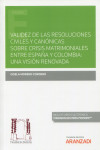 Validez de las resoluciones civiles y canónicas sobre crisis matrimoniales entre España y Colombia: una visión renovada | 9788411248778 | Portada