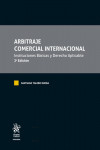 Arbitraje Comercial Internacional. Instituciones Básicas y Derecho Aplicable | 9788411301695 | Portada