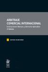 Arbitraje Comercial Internacional. Instituciones Básicas y Derecho Aplicable | 9788411301695 | Portada