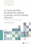 La nueva pensión de jubilación, pública y privada, tras las últimas reformas Entre suficiencia sostenibilidad financiera | 9788419032812 | Portada