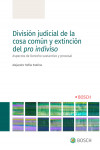 División judicial de la cosa común y extinción del pro indiviso | 9788490906477 | Portada
