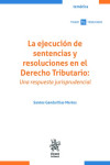 La ejecución de sentencias y resoluciones en el Derecho Tributario: Una respuesta jurisprudencial | 9788411304122 | Portada