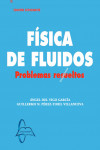 FÍSICA DE FLUIDOS. Problemas resueltos | 9788419299260  | Portada