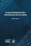 La personalidad jurídica internacional de los robots | 9788411304641 | Portada