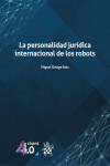 La personalidad jurídica internacional de los robots | 9788411304641 | Portada